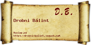 Drobni Bálint névjegykártya